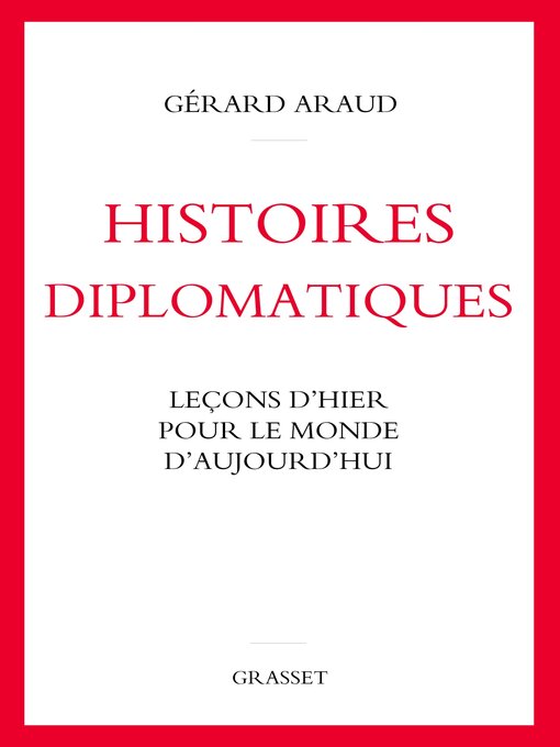 Title details for Histoires diplomatiques by Gérard Araud - Available